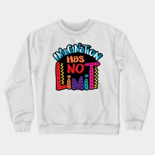 Imagination has no limit. Quote typography. Crewneck Sweatshirt